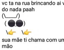 Você ta brincando e se suja. Você é meninão ta lá brincando e se suja....