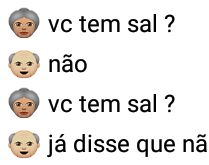 Vc tem sal?. Uma velhinha pergunta para um senhor se ele tem sal... veja oq aconteceu....