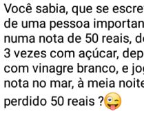 Você sabia?. Que se escrever o nome de uma pessoa importante pra você numa nota de 50 reais, dobrar....